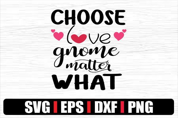 Review: Choose Love Gnome Matter What Design