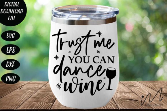Review: Trust Me You Can Dance Wine Svg for Embroidery