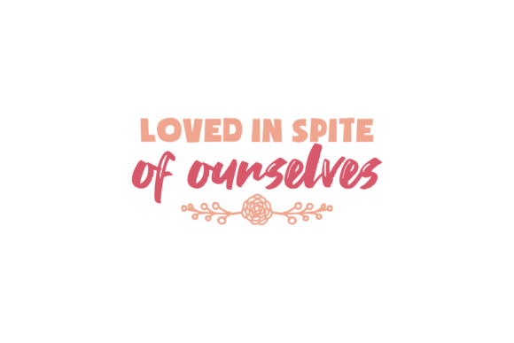 Reviewing Loved in Spite Valentine Quote for Real Embroidery