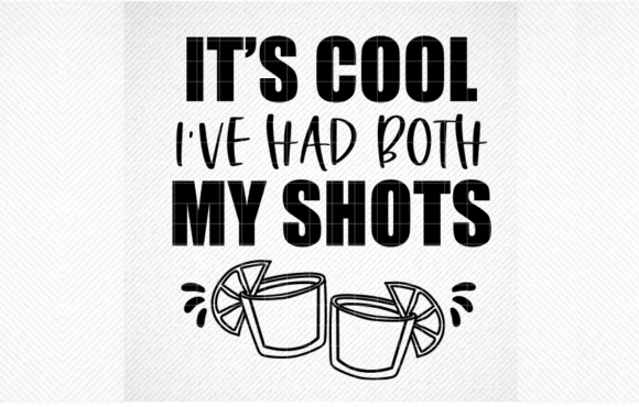 Reviewing the It s Cool I ve Had Both My Shots SVG for Embroidery