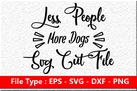 Reviewing the Sassy Quote Design Less People More Dogs