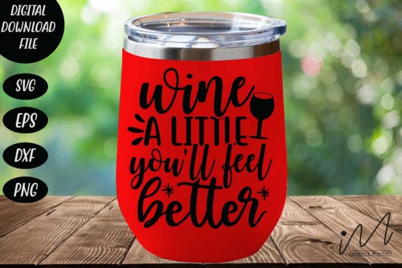 Reviewing the Wine a Little You ll Feel Better Svg for Embroidery