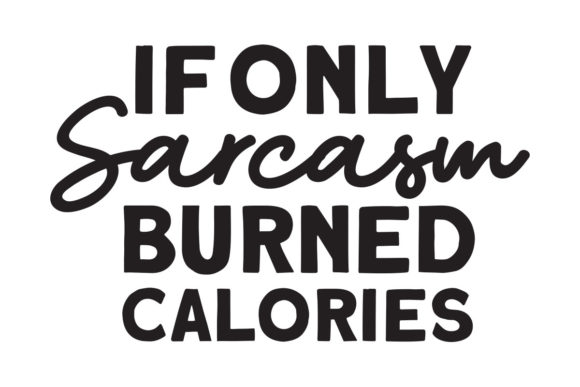 Sarcasm Burned Calories: A Designer’s Review